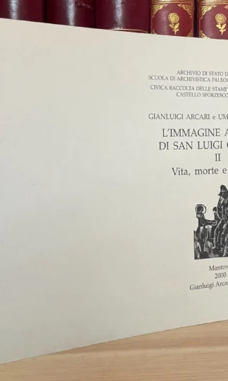 L'immagine a stampa di San Luigi Gonzaga Arcari Editori 2000 volume II