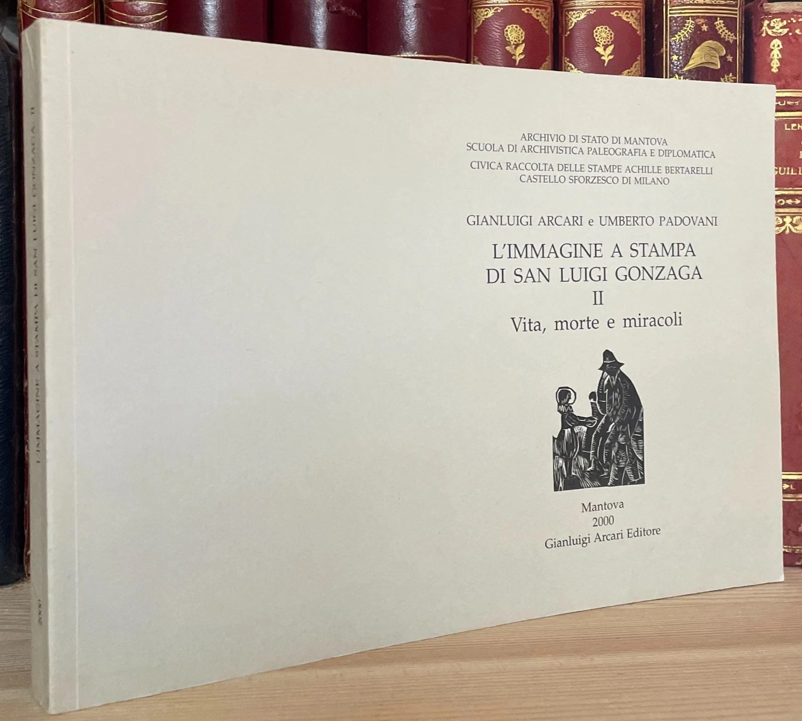 L'immagine a stampa di San Luigi Gonzaga Arcari Editori 2000 volume II