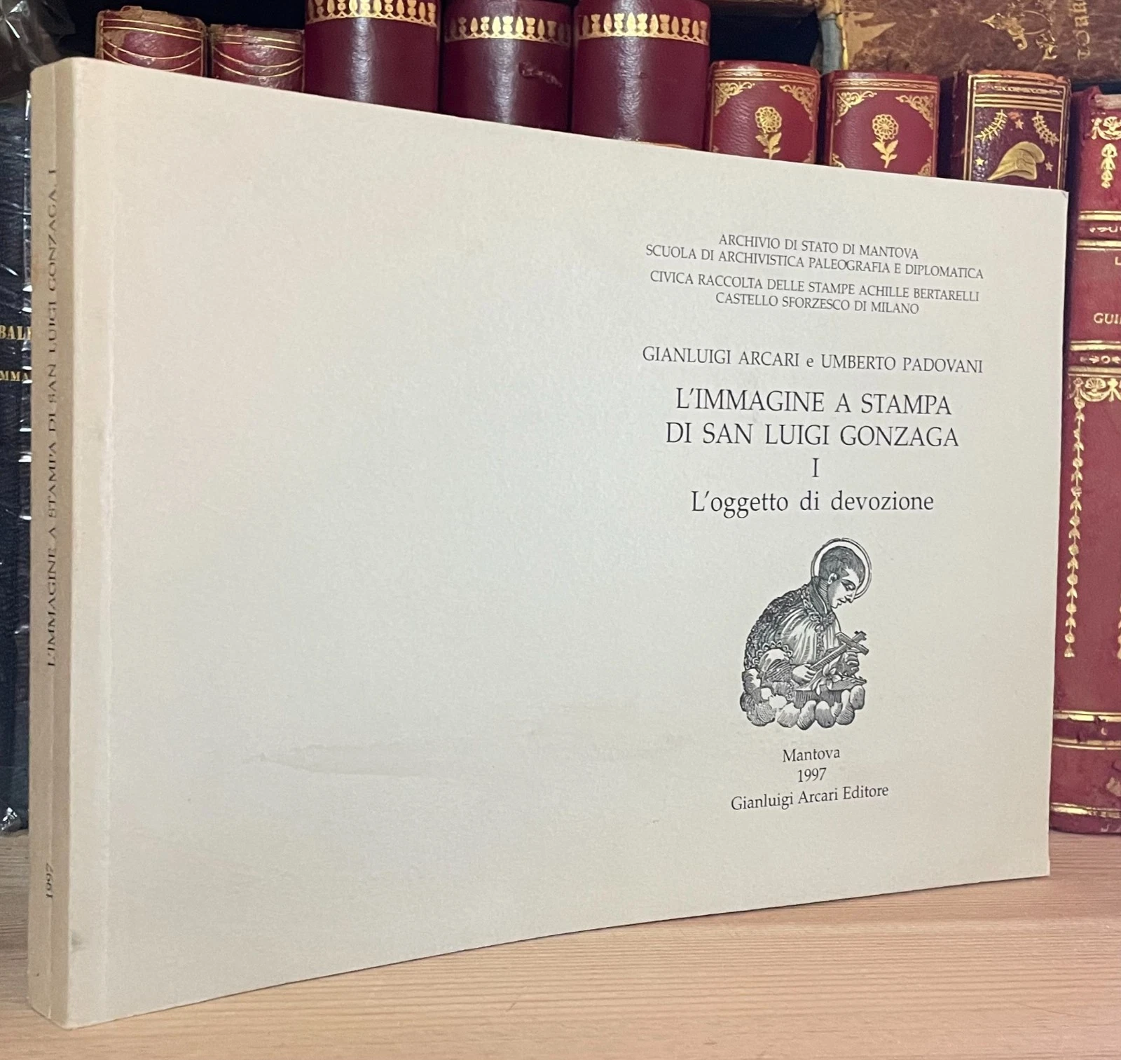 L'immagine a stampa di San Luigi Gonzaga Arcari Editori 1997 Volume 1