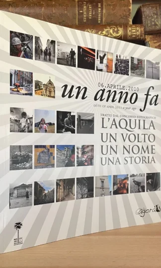 6 aprile 2010 un anno fa L'Aquila un volto un nome una storia Agorà 2011