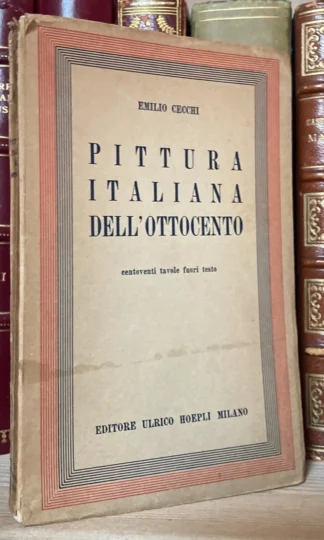 Emilio Cecchi Pittura italiana dell'Ottocento Hoepli 1938