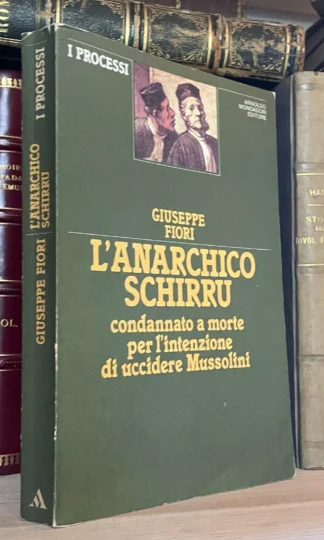 Giuseppe Fiori L'anarchico Schirru Mondadori 1983