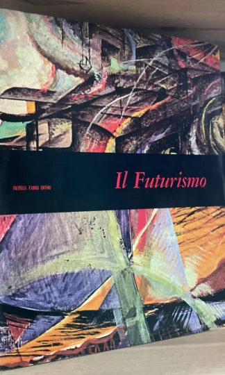 Maurizio Calvesi Il Futurismo Fratelli Fabbri Editori 1970