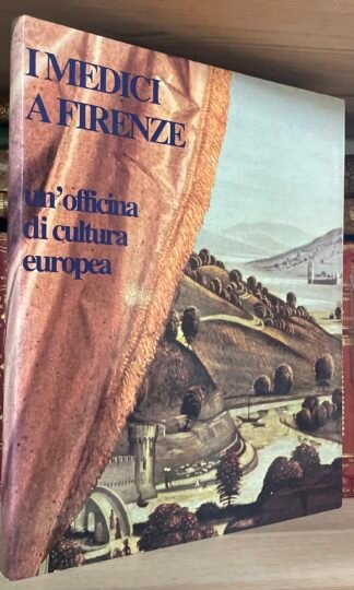 Taborelli Diaz I Medici a Firenze Un'Officina di Cultura Europea Soliart 1980