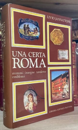 Jannattoni Una certa Roma Stemmi insegne tavolette emblemi Editrice Frattina