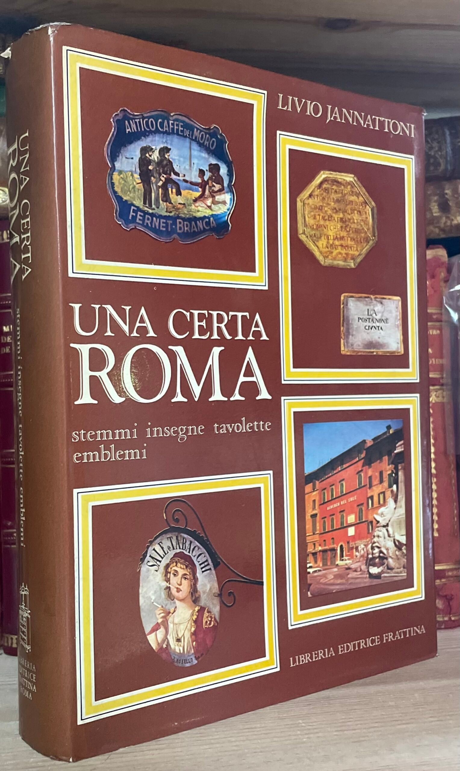 Jannattoni Una certa Roma Stemmi insegne tavolette emblemi Editrice Frattina