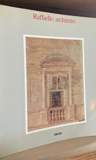 Frommel Ray Tafuri Raffaello architetto Electa 1984 Catalogo della Mostra