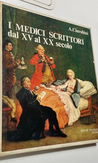 Cherubini I medici scrittori dal XVI al XX secolo Editalia per MPS 1977