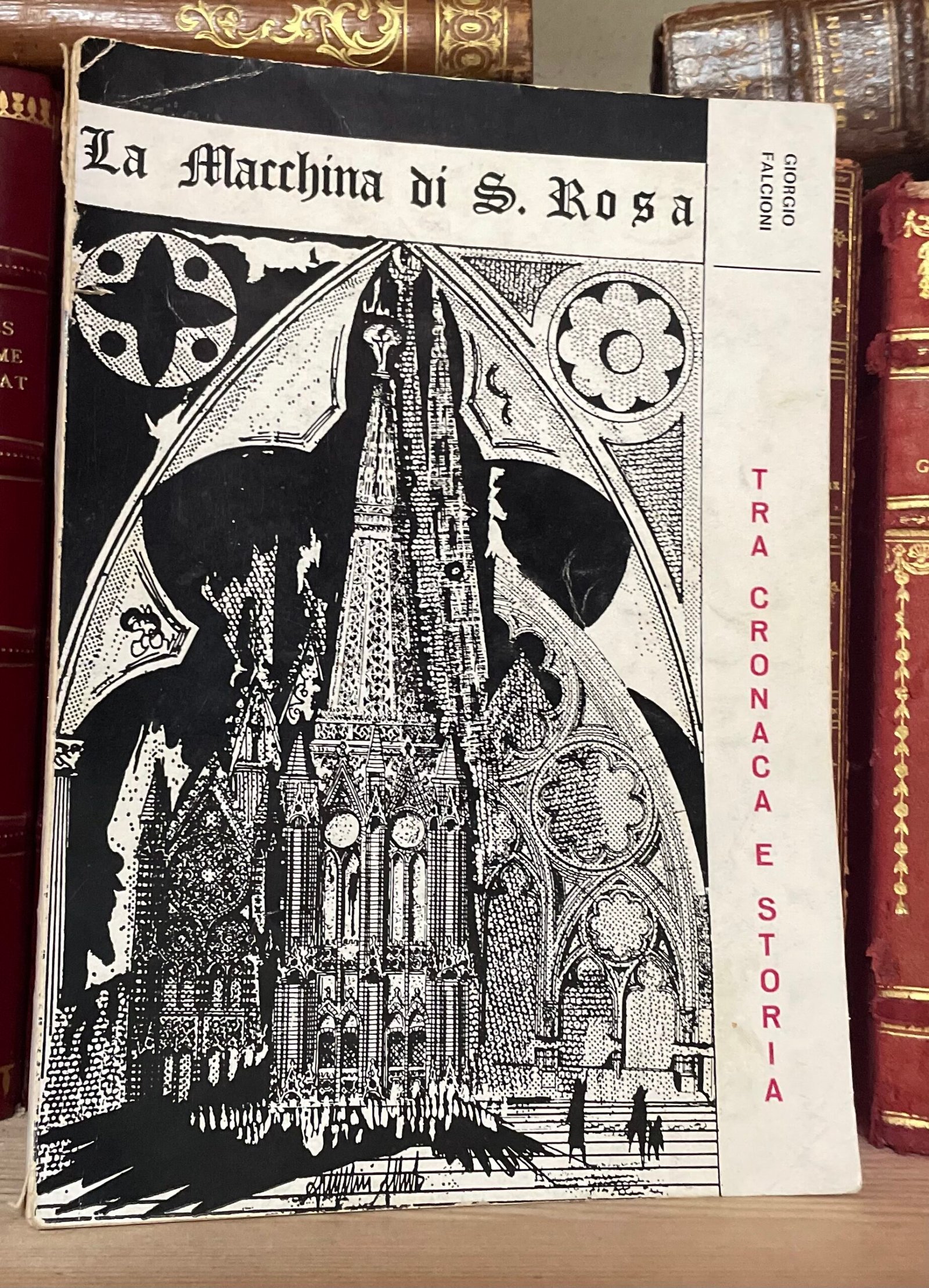 Giorgio Falcioni La macchina di S. Rosa tra cronaca e storia Quattrini 1968