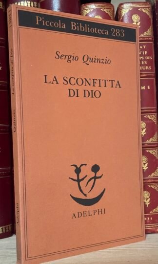 Sergio Quinzio la sconfitta di Dio Piccola Biblioteca Adelphi 1992