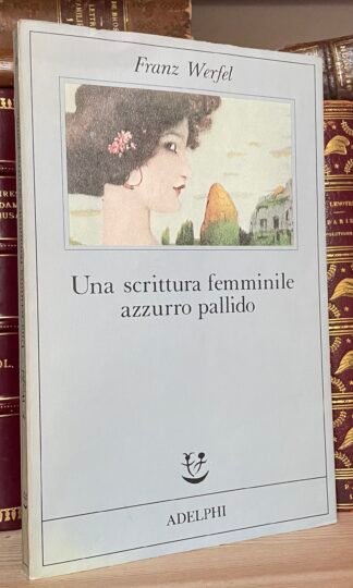 Franz Werfel Una scrittura femminile azzurro pallido Adelphi 1991