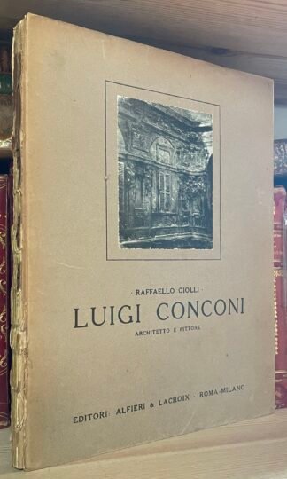Raffaello Giolli Luigi Conconi architetto e pittore Alfieri e Lacroix 1920