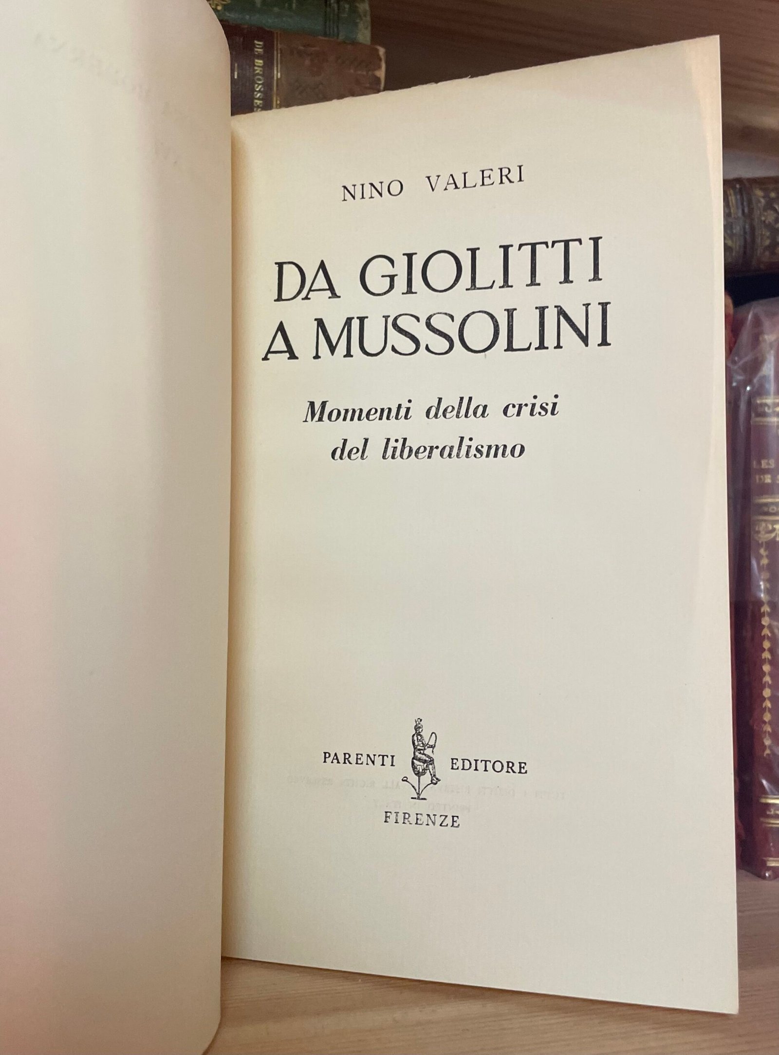 Nino Valeri da Giolitti a Mussolini Momenti della crisi del liberalismo Parenti - immagine 3