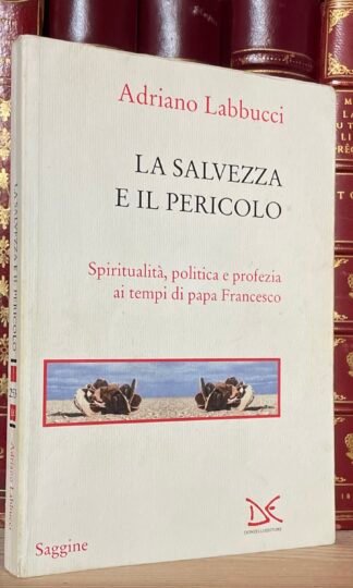 Adriano Labbucci La salvezza e il pericolo Donzelli 2015