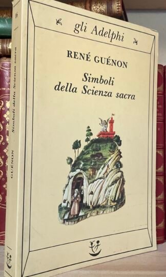 René Guénon Simboli della Scienza sacra Gli Adelphi 1990