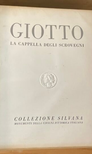 Giotto la Cappella degli Scrovegni testo Carlo Carrà Amilcare Pizzi 1946