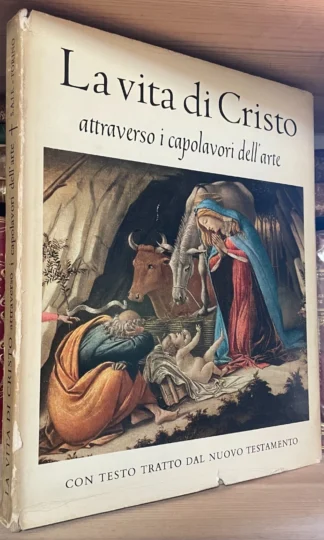 La vita di Cristo attraverso i capolavori dell' arte Editrice S.A.I.E. 1957