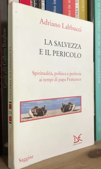 Adriano Labbucci La salvezza e il pericolo Donzelli 2015