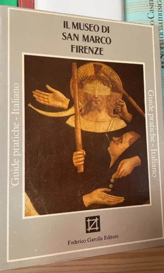 Luciano Berti Il Museo di San Marco Firenze Garolla Editore 1985