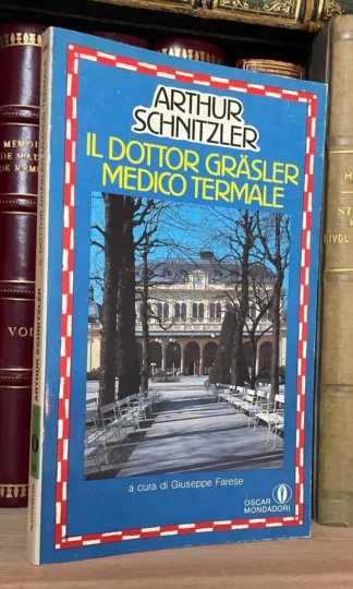 Arthur Schnitzler Il dottor Grasler medico termale Oscar Mondadori 1985