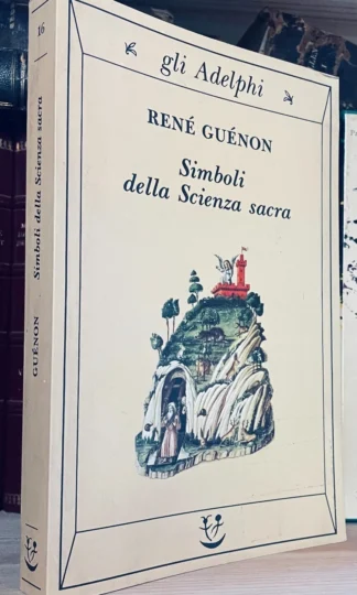 René Guénon Simboli della Scienza sacra Gli Adelphi 1990