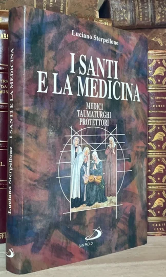 Sterpellone i Santi e la medicina medici taumaturghi protettori Ed. San Paolo