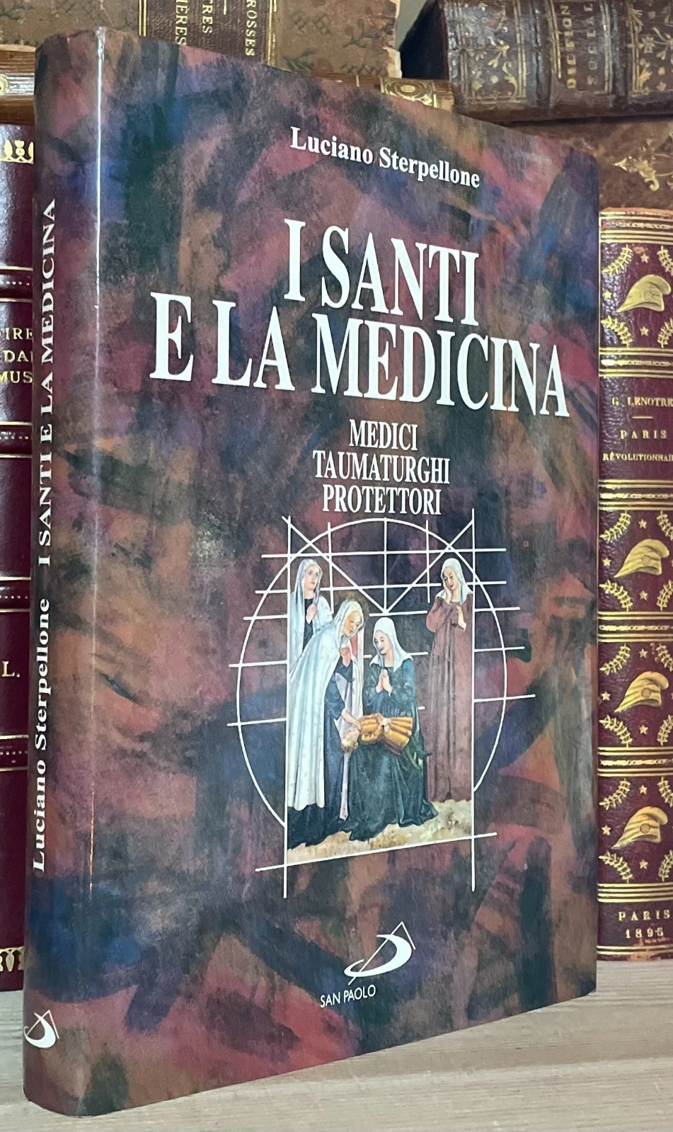Sterpellone i Santi e la medicina medici taumaturghi protettori Ed. San Paolo