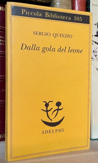 Sergio Quinzio Dalla gola del leone Piccola Adelphi terza edizione 2004