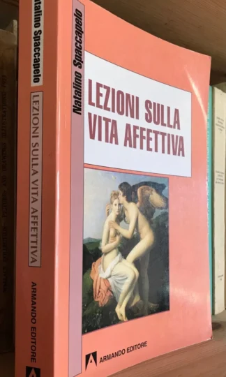 Spaccapelo Lezioni sulla vita affettiva Armando Ed. 2006