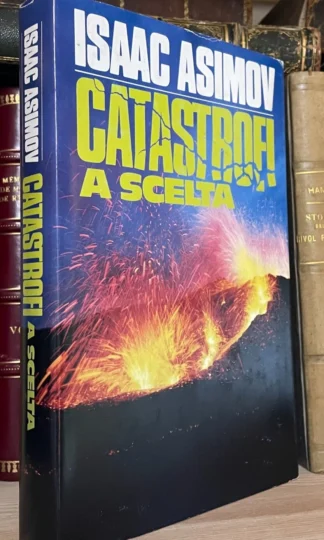 Isaac Asimov Catastrofi a scelta Club degli Editori 1981