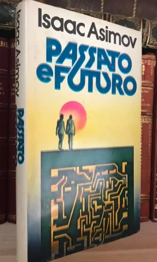 Isaac Asimov Passato e futuro CDE 1980