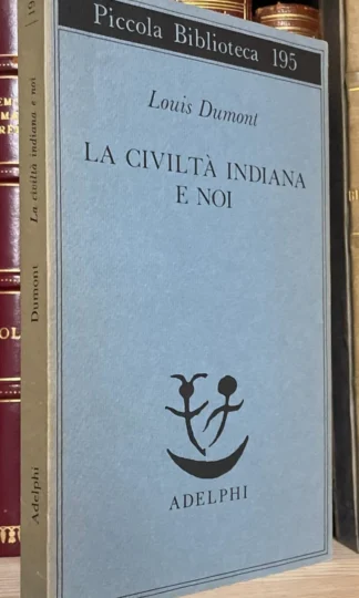 Louis Dumont La civiltà indiana e noi Piccola biblioteca Adelphi 1986