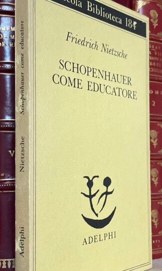 Friedrich Nietzsche Schopenhauer come educatore Piccola Adelphi 1985