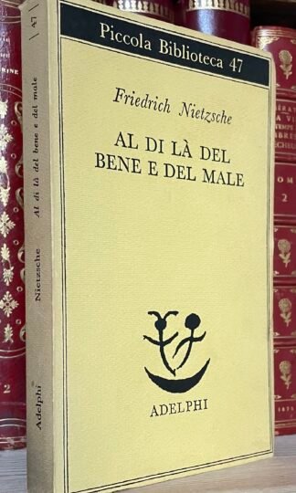 Friedrich Nietzsche Al di là del bene e del male Piccola Adelphi 1977