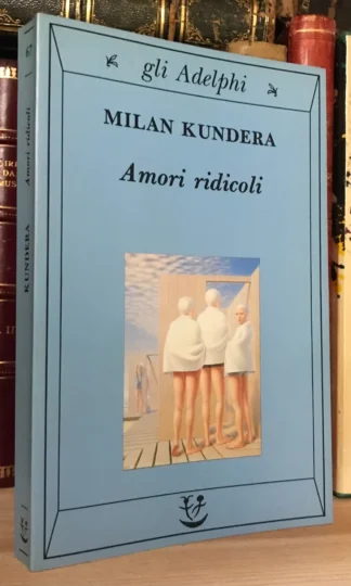 Milan Kundera Amori ridicoli Gli Adelphi terza edizione 1995